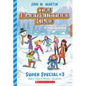 Baby-Sitters' Winter Vacation (the Baby-Sitters Club: Super Special #3) -- Ann M